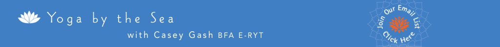 Welcome to Yoga by the Sea with Casey Gash BFA E-RYT!